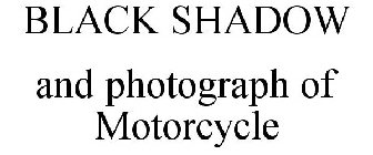 BLACK SHADOW AND PHOTOGRAPH OF MOTORCYCLE