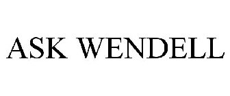 ASK WENDELL