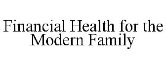 FINANCIAL HEALTH FOR THE MODERN FAMILY