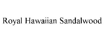 ROYAL HAWAIIAN SANDALWOOD