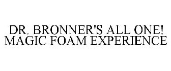 DR. BRONNER'S ALL ONE! MAGIC FOAM EXPERIENCE