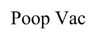 POOP VAC