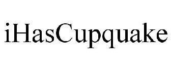 IHASCUPQUAKE