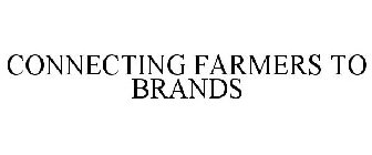 CONNECTING FARMERS TO BRANDS