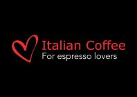 ITALIAN COFFEE FOR ESPRESSO LOVERS