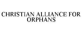 CHRISTIAN ALLIANCE FOR ORPHANS