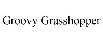 GROOVY GRASSHOPPER