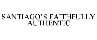 SANTIAGO'S FAITHFULLY AUTHENTIC