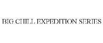 BIG CHILL EXPEDITION SERIES