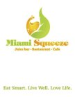 MIAMI SQUEEZE  EAT SMART. LIVE WELL. LOVE LIFE.