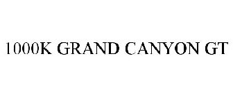 1000K GRAND CANYON GT