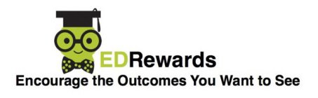 EDREWARDS ENCOURAGE THE OUTCOMES YOU WANT TO SEE