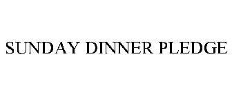 SUNDAY DINNER PLEDGE