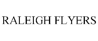 RALEIGH FLYERS