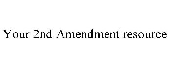 YOUR 2ND AMENDMENT RESOURCE