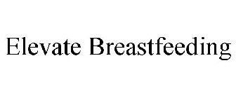 ELEVATE BREASTFEEDING
