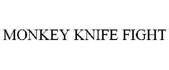 MONKEY KNIFE FIGHT