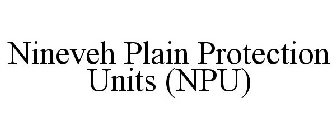 NINEVEH PLAIN PROTECTION UNITS (NPU)