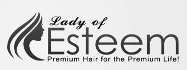 LADY OF ESTEEM PREMIUM HAIR FOR THE PREMIUM LIFE!