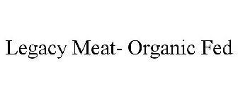 LEGACY MEAT- ORGANIC FED