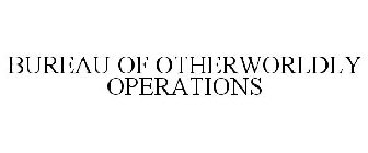 BUREAU OF OTHERWORLDLY OPERATIONS