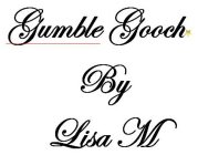 GUMBLE GOOCH BY LISA M