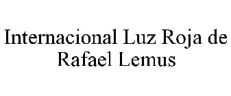 INTERNACIONAL LUZ ROJA DE RAFAEL LEMUS