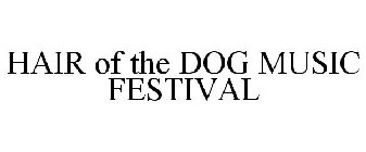 HAIR OF THE DOG MUSIC FESTIVAL