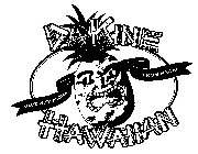 DA KINE HAWAIIAN MADE WITH ALOHA FROM HAWAII