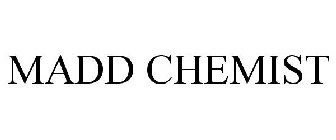 MADD CHEMIST