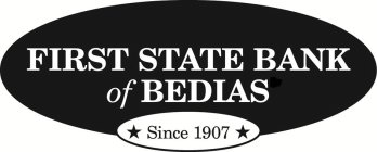 FIRST STATE BANK OF BEDIAS SINCE 1907