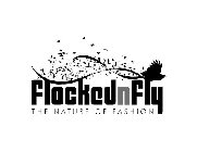 FLOCKEDNFLY THE NATURE OF FASHION