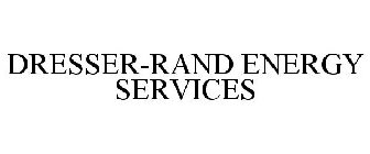DRESSER-RAND ENERGY SERVICES