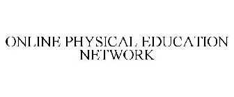 ONLINE PHYSICAL EDUCATION NETWORK