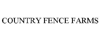 COUNTRY FENCE FARMS