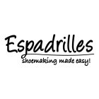 ESPADRILLES SHOEMAKING MADE EASY!