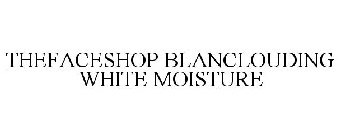 THEFACESHOP BLANCLOUDING WHITE MOISTURE