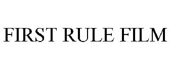 FIRST RULE FILM
