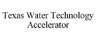 TEXAS WATER TECHNOLOGY ACCELERATOR