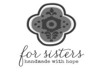 FOR SISTERS MADE WITH HOPE