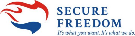 SECURE FREEDOM IT'S WHAT YOU WANT. IT'S WHAT WE DO.