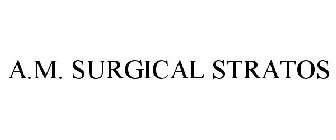 A.M. SURGICAL STRATOS