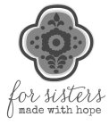 FOR SISTERS MADE WITH HOPE
