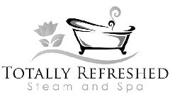 TOTALLY REFRESHED STEAM AND SPA