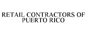 RETAIL CONTRACTORS OF PUERTO RICO