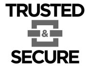 TRUSTED & SECURE