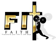 FITFAITH TRANSFORM YOUR LIFE IN 100 DAYS