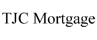 TJC MORTGAGE