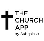 THE CHURCH APP BY SUBSPLASH