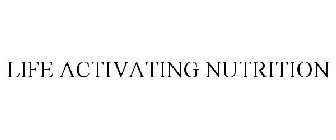 LIFE ACTIVATING NUTRITION